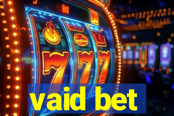 vaid bet